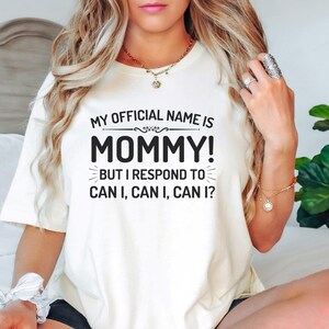 Funny &quot;Can I mom&quot; graphic tee: gift for mothers, parents, and family life enthusiasts