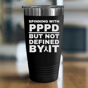 PPPD Awareness Tumbler: Funny Dizziness Support Gift