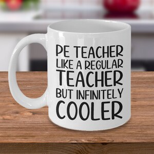 Funny PE Teacher Mug, PE Teacher Gift, PE Teacher, Gift Idea For, Cool Physical Education Teacher Gift, Gift For Guys