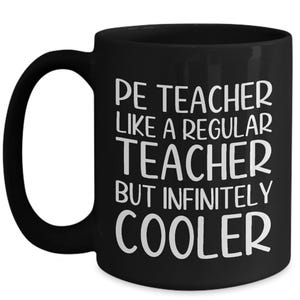 PE Teacher Mug, Cool Teacher Gift, Gym Teacher Mug, Physical Education, Sports Coach Gift, Funny Teacher Mug, End Of Year Gift, School Staff