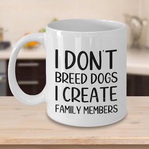 Dog Breeder Mug, For Men And Women, Dog Breeder, Breeder, Dog Breeding, Puppy Breeder, Dog Breeder Gifts Idea, Gifts For Dog Breeder