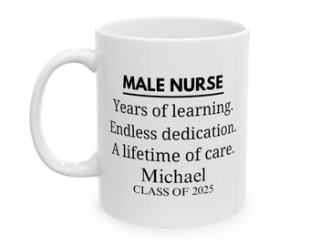 Male Nurse Graduation Gift Personalized Mug Custom Name Class Of 2025 Nursing Student