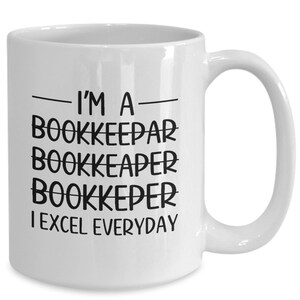 Bookkeeper Mug, Funny Bookkeeper Gift, Excel Mug, Accountant Gift, Office Humor Mug, Finance Gift, Tax Season Mug, Cpa Gift, Ledger Lover