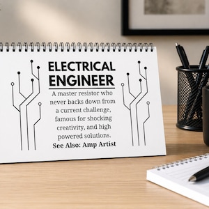 May include: A white desk calendar with the text "ELECTRICAL ENGINEER" and a circuit board design. The calendar includes the text "A master resistor who never backs down from a current challenge... See Also: Amp Artist."