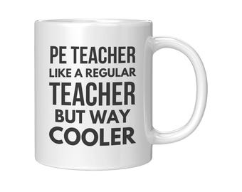 Funny PE Teacher Mug, Physical Education Coach Gift, Teacher Appreciation