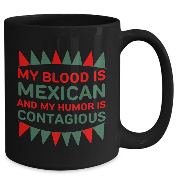 Mexican Mug,  Funny Mexican Mug, Gift For Mexicans, Mexico Pride Gift, Latino Humor Mug, Latinx Gift, Hispanic Culture Mug, Cultural Cup
