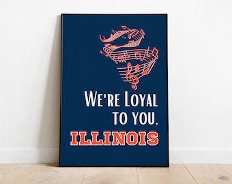 We're Loyal to You Illinois Poster Print