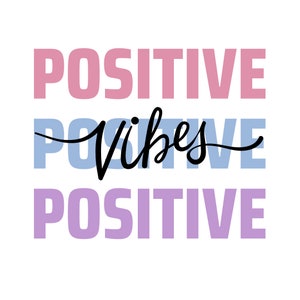 Postive Vibes