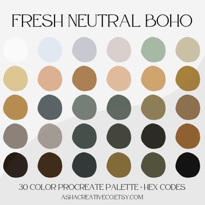 Può includere: Una tavolozza di colori digitale intitolata FRESH NEUTRAL BOHO con 30 campioni circolari in varie tonalità di bianco, grigio, beige, verde salvia, marrone chiaro, marrone e nero. È incluso il testo 30 COLOR PROCREATE PALETTE HEX CODES e ASHACREATIVECOETSY.COM.