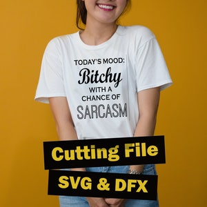 De stemming van vandaag, bitchy met een kans op sarcasme SVG & DFX-snijbestand. Voor het ontwerpen/drukken van T-shirts en ander handwerk [[[Alleen snijbestand]]]