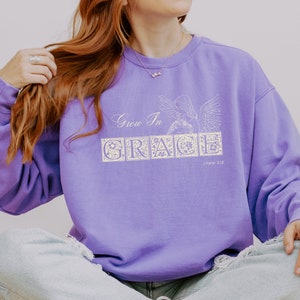 Christian Grace Sweatshirt Grow in Grace Shirt Bible Verse Grace Pullover Inspirational Angel Sweater Gift for Faith-Based Friend Minister