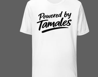 Powered by Tamales Shirt | Mexican Food T-Shirt | Latino Humor Tee | Tamales Lover Gift | Mexican Culture Shirt