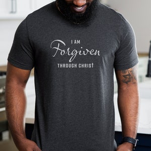 Forgiveness, Faith, Jesus Gift, Christian Shirt, Scripture, Religious Gifts, Gift for Christians, Gift for Him, Gift for Men, Gift Shirt