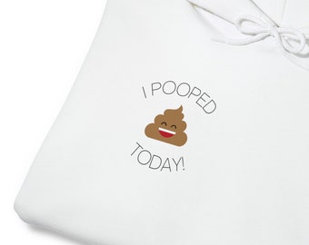 I Pooped Today Funny Sweatshirt | Funny Poop Gift | Poop Humor | IBS Humor