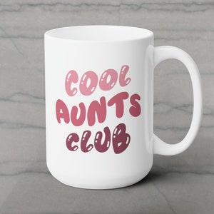 Cool Aunts Club-mugg, kaffemugg för moster, presentidé till nyblivna moster, moster och syster, födelsedagspresent till jul, mors dag-present, graviditetsmeddelande 15 oz White