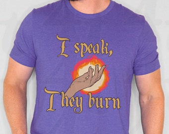 I Speak They Burn Shirt: BG3 Gale Baldurs RPG Gamer Tee