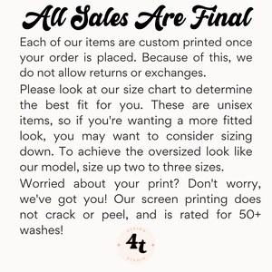 May include: Text on a cream-colored background reads "All Sales Are Final." Additional text explains the custom printing process, return policy, and sizing recommendations for unisex items. A logo with "4t STUDIO" is at the bottom.