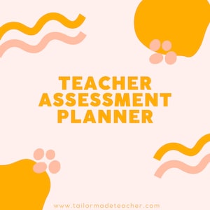Puede incluir: Un diseño gráfico rosa y amarillo con el texto "TEACHER ASSESSMENT PLANNER" y el sitio web "www.tailormadeteacher.com".
