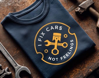 Camiseta "Eu conserto carros, não sentimentos" | Camiseta para mecânico de automóveis