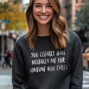 Sarcastic Sweatshirt, Funny Crewneck Jumper, Unisex Sweater, Humorous Pullover, Cool Graphic Top