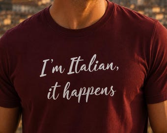 Ich bin Italiener, es passiert Shirt, lustiges italienisches Stolz-T-Stück, Erbgeschenk