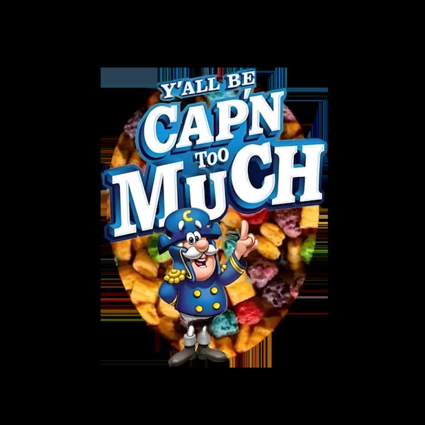 Y'all Be Cap'n Too Much, Cap'n Crunch PNG file