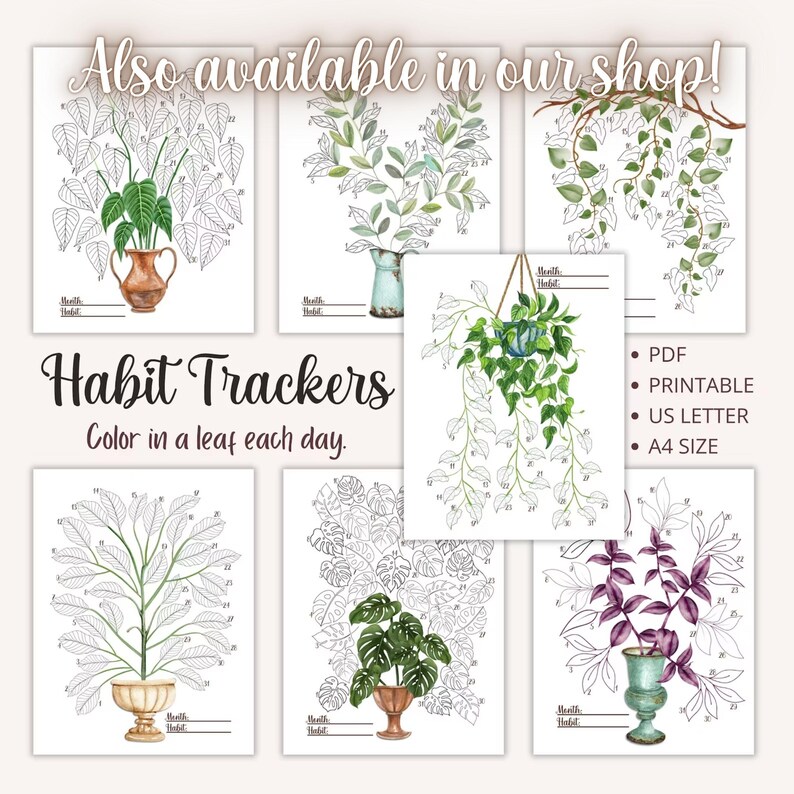 May include: Set of six printable habit tracker sheets featuring different plant illustrations. Each sheet has a space to write the month and habit. The text on the image reads "Habit Trackers Color in a leaf each day."  The text below the images reads "PDF Printable US Letter A4 Size."