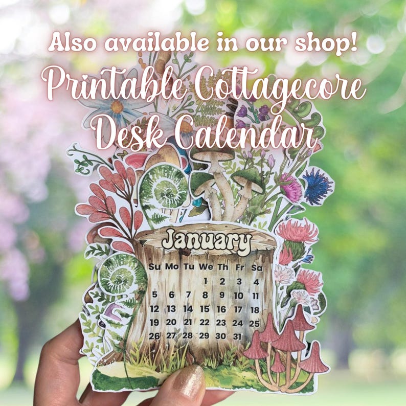 May include: A printable cottagecore desk calendar featuring a whimsical illustration of mushrooms, flowers, and a tree stump. The calendar is for January and includes the days of the week and numbers 1 through 31.