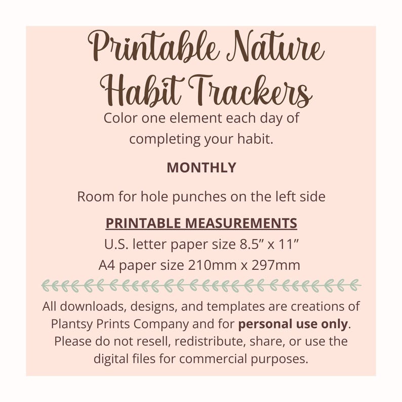 Puede incluir: Seguidores de h&aacute;bitos de la naturaleza imprimibles en un esquema de color rosa y marr&oacute;n. El texto dice "Color one element each day of completing your habit." y "MONTHLY". El texto tambi&eacute;n dice "Room for hole punches on the left side" y "PRINTABLE MEASUREMENTS". El texto tambi&eacute;n dice "U.S. letter paper size 8.5" x 11" y "A4 paper size 210mm x 297mm". El texto tambi&eacute;n dice "All downloads, designs, and templates are creations of Plantsy Prints Company and for personal use only. Please do not resell, redistribute, share, or use the digital files for commercial purposes."