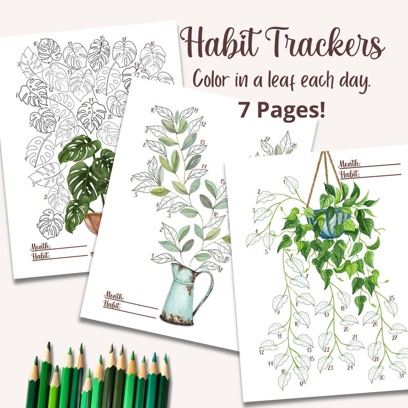 May include: Seven printable habit tracker pages featuring different styles of plants. Each page has a space to write the month and habit. Colour in a leaf each day to track your progress.