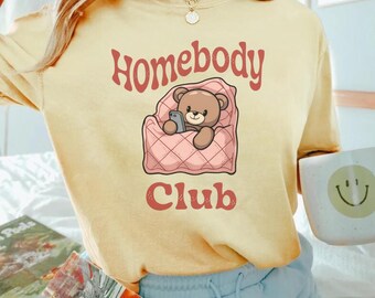 Comfort Colors® Homebody Shirt, Homebody TShirt, Introvert Gift, Cute Cozy Sweatshirt, Graphic Shirt, Gift for Her, Trendy Retro, Birthday