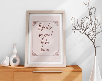 It Feels So Good to Be Home Print, Above Bed Wall Art, Affirmation Quote Print, Living Room Wall Art, Blue Aesthetic Print, DIGITAL DOWNLOAD