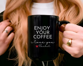 Enjoy Your Coffee Handsome Good Morning Mug, Boyfriend Valentines Day Gift For Him Funny Husband Gift Personalized Fiance Gift Vday Cup