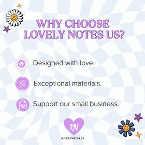 May include: A graphic with a purple and white checkered background. The text "WHY CHOOSE LOVELY NOTES US?" is in purple. Three purple icons with white outlines are below the text. The icons represent handmade with love, exceptional materials, and support our small business. The text below each icon describes the icon. The graphic includes a purple heart with the letters "LN" in white. The text "LOVELYNOTES.US" is below the heart.