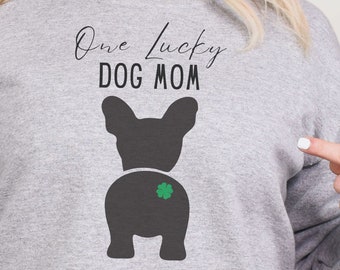 One Lucky Dog Mom St. Patrick's Day Sweatshirt, Bequemes Saint Paddys Day Französische Bulldogge Shirt, Geschenk für Hundemama, Geschenk für Frenchie Mom