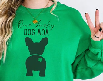 One Lucky Dog Mom St. Patrick's Day Sweatshirt, Bequemes Saint Paddys Day Französische Bulldogge Shirt, Geschenk für Hundemama, Geschenk für Frenchie Mom