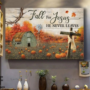 Fall Painting, Pumpkin field, Fall for Jesus he never leave, Farm house art, Farm canvas, God Canvas, Jesus Canvas - Christian Wall Art 162