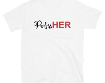 ProfessHER T-Shirt | Female Entrepreneur Gift
