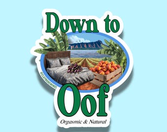 Large 4" Down To Oof Sticker | Down To Earth | Hawaii Stickers | Local Humor | Glossy Die-Cut Vinyl Decal