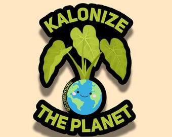 Large 4" Kalonize The Planet Sticker | Kalo | Taro | Hawaii Stickers | Glossy Die-Cut Vinyl Decal