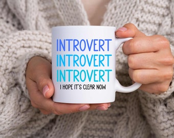 Mug For Introvert Coffee Mug For Introvert Friend Gift Idea  Best Friend Funny Gift For Girlfriend Cute Coffee Mug Funny Mug For Introvert