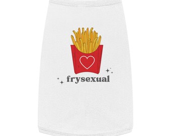 Funny Dog T Shirt "Frysexual" Cute Pet Tank Top Gift for Dog Owners