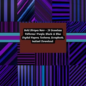 May include: A digital art collage featuring various striped patterns in shades of purple, black, and blue. The image includes the text "Bold Stripes Noir - 20 Seamless Patterns | Purple, Black & Blue Digital Papers, Textures, Scrapbook, Instant Download."