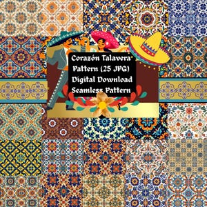 May include: A digital download featuring a collection of 25 JPG patterns with a Talavera design. The image includes a variety of colorful, repeating patterns, along with illustrations of people in traditional attire and a sombrero. Text on the image reads "Corazón Talavera Pattern (25 JPG) Digital Download Seamless Pattern."