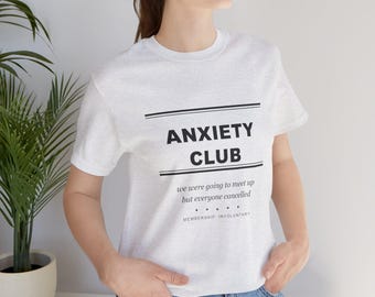 Anxiety Club T-Shirt | Mental Health Humor Tee | Involuntary Membership Shirt