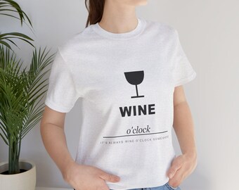 Wine O'Clock T-Shirt | Funny Wine Lover Top | Unisex Tee
