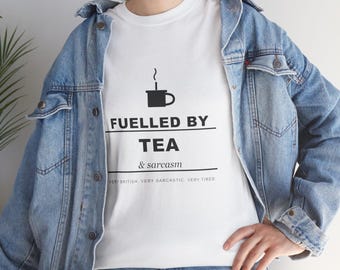 Tea and Sarcasm British T-Shirt | Funny Sarcastic Tea Lover Unisex Top
