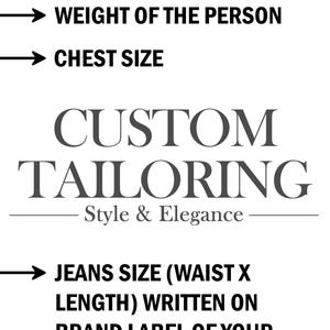 May include: A black and white graphic with text detailing the minimum requirements for custom tailoring. The text includes height, weight, chest size, and jeans size information. The words "Custom Tailoring" are prominently displayed.
