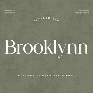 May include: Introducing Brooklynn, an elegant modern serif font designed by Douceur Serif. It features multilingual diacritic support.