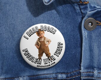I Read Books Problem With That Pinback Button Book Lover Gift Reader Gift